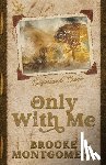 Montgomery, Brooke - Only With Me (Alternate Special Edition Cover)