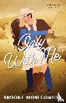 Montgomery, Brooke - Only With Me (Illustrated Special Edition Cover)