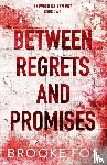 Fox, Brooke, Montgomery, Brooke - Between Regrets and Promises