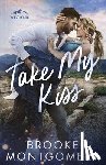 Montgomery, Brooke - Take My Kiss