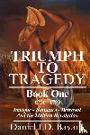 Bayard, Daniel Jd - Triumph To Tragedy