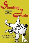 Kawaishi, Mikinosuke - Standing Judo; the combinations and counter-attacks