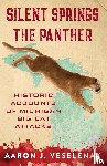 Veselenak, Aaron J. - Silent Springs the Panther