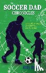 Beers, Andy - The Soccer Dad Chronicles