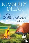 Diede, Kimberly - Rebuilding Home