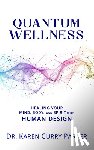 Curry Parker, Karen - Quantum Wellness: Healing Your Mind, Body, and Spirit with Human Design