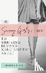 Stepp, Corissa - The Savvy Girl's Guide to Thriving Beyond Narcissistic Abuse