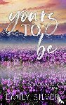 Silver, Emily - Yours To Be