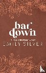 Silver, Emily - Bar Down