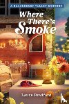 Bradford, Laura - Where There's Smoke