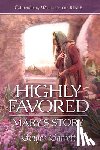 Garrett, Ginger - Highly Favored: Mary's Story