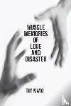 Mayo, Tim - Muscle Memories of Love and Disaster