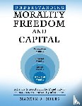Miles, Martin J. - Understanding Morality, Freedom and Capital
