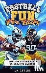 Taylor, Lm - Football Fun for Kids