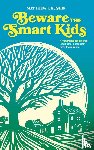 Kushin, Matthew J. - Beware The Smart Kids