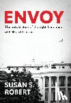 Robert, Susan S. - Envoy: The Untold Story of the Right-Hand Man of FDR And Truman
