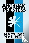 Free, Joshua - Anunnaki Priestess: Inside A Babylonian Temple (New Standard Zuist Edition - Pocket Version)