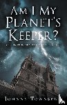 Townsend, Johnny - Am I My Planet's Keeper?