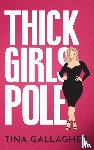 Gallagher, Tina - Thick Girls Pole