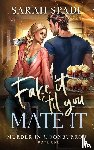 Spade, Sarah - Fake It 'Til You Mate It