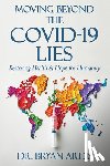 Ardis, Bryan - Ardis, B: Moving Beyond the Covid-19 Lies