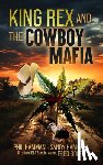 Hamman, Phil - King Rex and the Cowboy Mafia