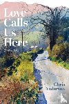Anderson, Chris - Love Calls Us Here