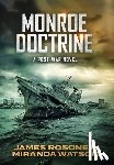 Rosone, James - Monroe Doctrine: A Post-War Novel