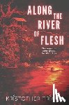 Triana, Kristopher - Along the River of Flesh