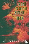 Triana, Kristopher - Gone to See the River Man