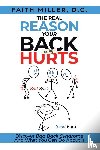 Miller, Faith D. C. - THE REAL REASON YOUR BACK (STILL) HURTS