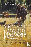 Fite, Roger - Misplaced Cowboy Writings