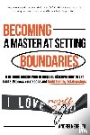 Nedelcu, Andrei - Becoming a Master at Setting Boundaries