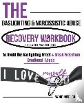 Nedelcu, Andrei - The Gaslighting & Narcissistic Abuse Recovery Workbook