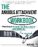 Nedelcu, Andrei - The Anxious Attachment Workbook
