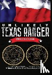 Cook, Maurice C. - Unlikely Texas Ranger: You Be the Judge