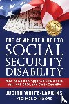 White-Larkins, Judith, Moore, Michael D - The Complete Guide to Social Security Disability