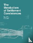 Arnaiz, Carlos, Rowe, Peter G., Doussard, Claire - The Metabolism of Settlement Coexistences