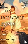 Diaz Ettinger, Amelia - These Hollowed Bones