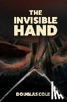 Cole, Douglas - The Invisible Hand
