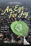 Guilfoyle, Peg - Eye for Joy: Noticing the Good World Everywhere