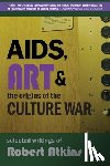 Atkins, Robert - AIDS, Art & the Origins of the Culture War