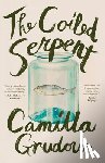 Grudova, Camilla - The Coiled Serpent