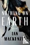 MacKenzie, Ian - Nothing on Earth