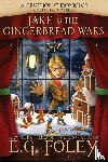Foley, E G - Jake & The Gingerbread Wars (A Gryphon Chronicles Christmas Novella)