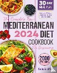 Miller, Katherine - The complete New Mediterranean Diet Cookbook For Beginners 2024