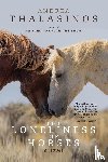Thalasinos, Andrea - The Loneliness of Horses