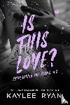 Ryan, Kaylee - Is This Love? - Special Edition