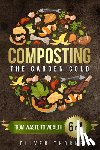 Thorne, Oliver - Composting: [6 in 1] From Waste to Wealth: Boosting Soil Productivity and Embracing a Greener Lifestyle