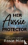 Miles, Rosie - Her Aussie Protector